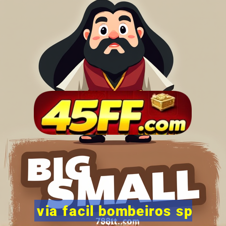 via facil bombeiros sp